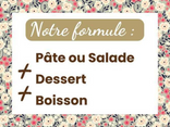 Notre formule à 13 € - Pâtes/Salades