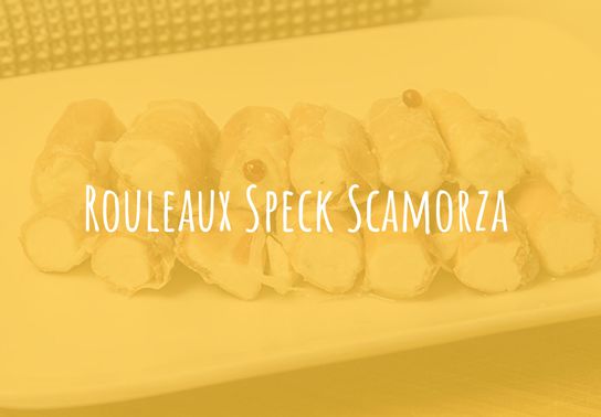Rouleaux speck scamorza