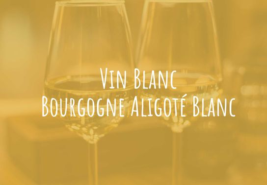 Bourgogne Aligoté Blanc