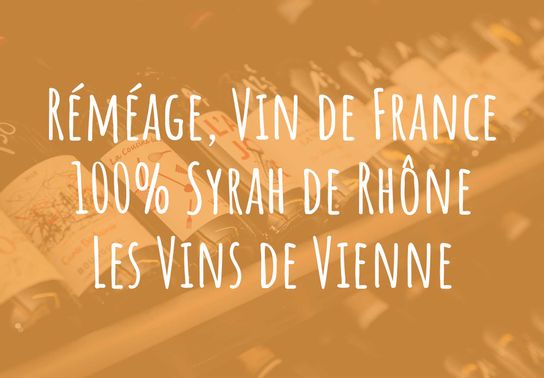 Réméage, Vin de France, 100% Syrah de Rhone, Les Vins de Vienne
