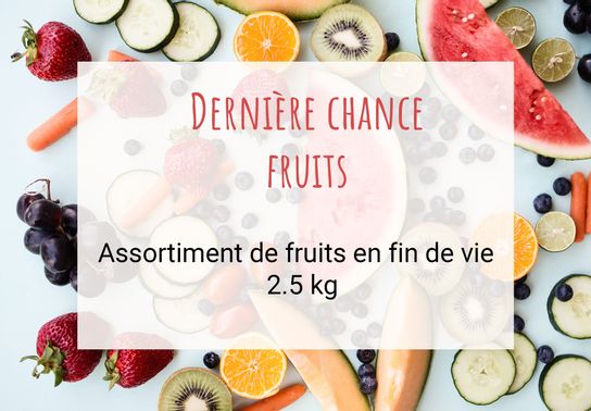 Dernière chance :  fruits