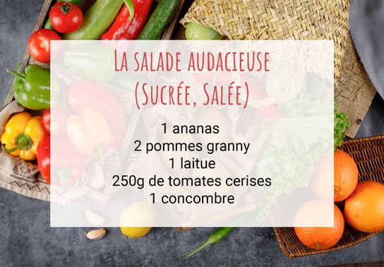 La salade audacieuse (sucrée, salée)