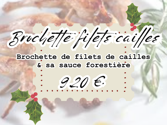 Brochette filets de Cailles
