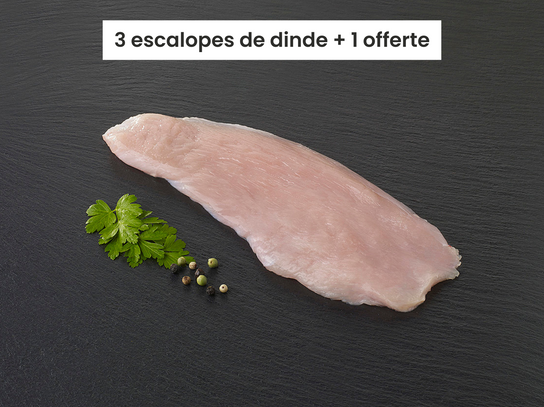 3 Escalopes de dinde de 150g  + 1 offerte de 150g