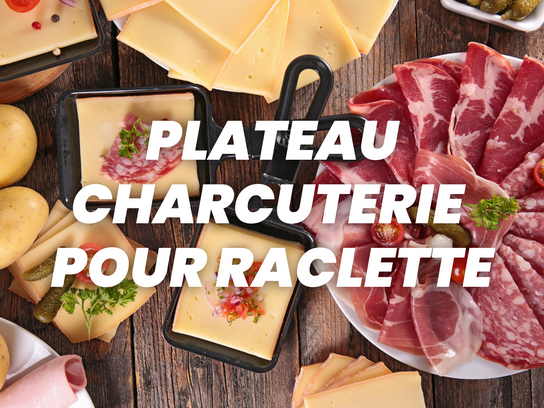 Plateau charcuterie pour raclette